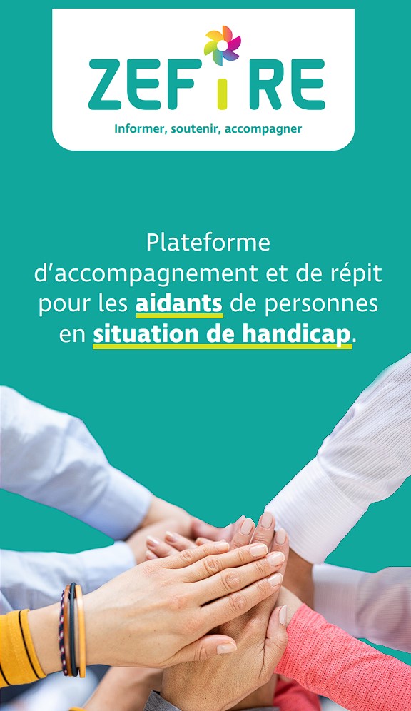 Zefire - 
                Plateforme d’accompagnement et de répit pour les aidants de personnes  en situation de handicap